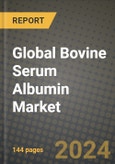 Global Bovine Serum Albumin Market Outlook Report: Industry Size, Competition, Trends and Growth Opportunities by Region, YoY Forecasts from 2024 to 2031- Product Image