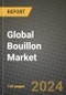 Global Bouillon Market Outlook Report: Industry Size, Competition, Trends and Growth Opportunities by Region, YoY Forecasts from 2024 to 2031 - Product Image