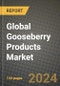 Global Gooseberry Products Market Outlook Report: Industry Size, Competition, Trends and Growth Opportunities by Region, YoY Forecasts from 2024 to 2031 - Product Image