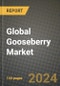 Global Gooseberry Market Outlook Report: Industry Size, Competition, Trends and Growth Opportunities by Region, YoY Forecasts from 2024 to 2031 - Product Image
