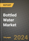 Global Bottled Water Market Outlook Report: Industry Size, Competition, Trends and Growth Opportunities by Region, YoY Forecasts from 2024 to 2031- Product Image
