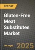 2025 Gluten Free Meat Substitutes Market Report - Industry Size, Competition, Trends and Growth Opportunities by Region - Forecast by Types and Applications (2024-2032)- Product Image