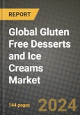 Global Gluten Free Desserts and Ice Creams Market Outlook Report: Industry Size, Competition, Trends and Growth Opportunities by Region, YoY Forecasts from 2024 to 2031- Product Image