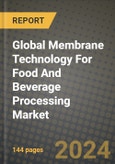 Global Membrane Technology For Food And Beverage Processing Market Outlook Report: Industry Size, Competition, Trends and Growth Opportunities by Region, YoY Forecasts from 2024 to 2031- Product Image