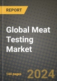 Global Meat Testing Market Outlook Report: Industry Size, Competition, Trends and Growth Opportunities by Region, YoY Forecasts from 2024 to 2031- Product Image