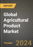 Global Agricultural Product Market Outlook Report: Industry Size, Competition, Trends and Growth Opportunities by Region, YoY Forecasts from 2024 to 2031- Product Image