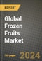 Global Frozen Fruits Market Outlook Report: Industry Size, Competition, Trends and Growth Opportunities by Region, YoY Forecasts from 2024 to 2031 - Product Image