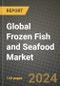 Global Frozen Fish and Seafood Market Outlook Report: Industry Size, Competition, Trends and Growth Opportunities by Region, YoY Forecasts from 2024 to 2031 - Product Image