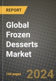 Global Frozen Desserts Market Outlook Report: Industry Size, Competition, Trends and Growth Opportunities by Region, YoY Forecasts from 2024 to 2031- Product Image