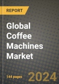 Global Coffee Machines Market Outlook Report: Industry Size, Competition, Trends and Growth Opportunities by Region, YoY Forecasts from 2024 to 2031- Product Image