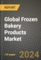 Global Frozen Bakery Products Market Outlook Report: Industry Size, Competition, Trends and Growth Opportunities by Region, YoY Forecasts from 2024 to 2031 - Product Image