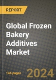 Global Frozen Bakery Additives Market Outlook Report: Industry Size, Competition, Trends and Growth Opportunities by Region, YoY Forecasts from 2024 to 2031- Product Image