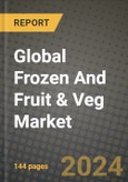 Global Frozen And Fruit & Veg Market Outlook Report: Industry Size, Competition, Trends and Growth Opportunities by Region, YoY Forecasts from 2024 to 2031- Product Image