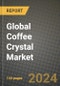 Global Coffee Crystal Market Outlook Report: Industry Size, Competition, Trends and Growth Opportunities by Region, YoY Forecasts from 2024 to 2031 - Product Thumbnail Image