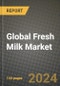 Global Fresh Milk Market Outlook Report: Industry Size, Competition, Trends and Growth Opportunities by Region, YoY Forecasts from 2024 to 2031 - Product Thumbnail Image