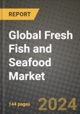 Global Fresh Fish and Seafood Market Outlook Report: Industry Size, Competition, Trends and Growth Opportunities by Region, YoY Forecasts from 2024 to 2031- Product Image