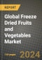Global Freeze Dried Fruits and Vegetables Market Outlook Report: Industry Size, Competition, Trends and Growth Opportunities by Region, YoY Forecasts from 2024 to 2031 - Product Image