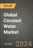 Global Coconut Water Market Outlook Report: Industry Size, Competition, Trends and Growth Opportunities by Region, YoY Forecasts from 2024 to 2031- Product Image