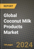 Global Coconut Milk Products Market Outlook Report: Industry Size, Competition, Trends and Growth Opportunities by Region, YoY Forecasts from 2024 to 2031- Product Image