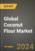 Global Coconut Flour Market Outlook Report: Industry Size, Competition, Trends and Growth Opportunities by Region, YoY Forecasts from 2024 to 2031- Product Image