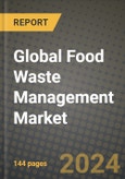 Global Food Waste Management Market Outlook Report: Industry Size, Competition, Trends and Growth Opportunities by Region, YoY Forecasts from 2024 to 2031- Product Image