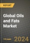 Global Oils and Fats Market Outlook Report: Industry Size, Competition, Trends and Growth Opportunities by Region, YoY Forecasts from 2024 to 2031 - Product Image