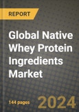 Global Native Whey Protein Ingredients Market Outlook Report: Industry Size, Competition, Trends and Growth Opportunities by Region, YoY Forecasts from 2024 to 2031- Product Image