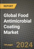 Global Food Antimicrobial Coating Market Outlook Report: Industry Size, Competition, Trends and Growth Opportunities by Region, YoY Forecasts from 2024 to 2031- Product Image