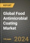 Global Food Antimicrobial Coating Market Outlook Report: Industry Size, Competition, Trends and Growth Opportunities by Region, YoY Forecasts from 2024 to 2031 - Product Image