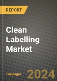 Clean Labelling Market Outlook Report: Industry Size, Competition, Trends and Growth Opportunities by Region, YoY Forecasts from 2024 to 2031- Product Image