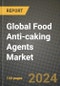 Global Food Anti-caking Agents Market Outlook Report: Industry Size, Competition, Trends and Growth Opportunities by Region, YoY Forecasts from 2024 to 2031 - Product Image