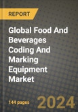 Global Food And Beverages Coding And Marking Equipment Market Outlook Report: Industry Size, Competition, Trends and Growth Opportunities by Region, YoY Forecasts from 2024 to 2031- Product Image