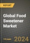 Global Food Sweetener Market Outlook Report: Industry Size, Competition, Trends and Growth Opportunities by Region, YoY Forecasts from 2024 to 2031 - Product Image