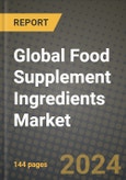 Global Food Supplement Ingredients Market Outlook Report: Industry Size, Competition, Trends and Growth Opportunities by Region, YoY Forecasts from 2024 to 2031- Product Image