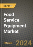 Food Service Equipment Market Outlook Report: Industry Size, Competition, Trends and Growth Opportunities by Region, YoY Forecasts from 2024 to 2031- Product Image