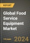Global Food Service Equipment Market Outlook Report: Industry Size, Competition, Trends and Growth Opportunities by Region, YoY Forecasts from 2024 to 2031 - Product Image
