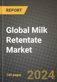 Global Milk Retentate Market Outlook Report: Industry Size, Competition, Trends and Growth Opportunities by Region, YoY Forecasts from 2024 to 2031- Product Image