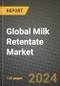 Global Milk Retentate Market Outlook Report: Industry Size, Competition, Trends and Growth Opportunities by Region, YoY Forecasts from 2024 to 2031 - Product Image