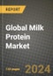 Global Milk Protein Market Outlook Report: Industry Size, Competition, Trends and Growth Opportunities by Region, YoY Forecasts from 2024 to 2031 - Product Image