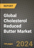 Global Cholesterol Reduced Butter Market Outlook Report: Industry Size, Competition, Trends and Growth Opportunities by Region, YoY Forecasts from 2024 to 2031- Product Image