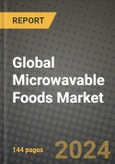 Global Microwavable Foods Market Outlook Report: Industry Size, Competition, Trends and Growth Opportunities by Region, YoY Forecasts from 2024 to 2031- Product Image