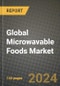 Global Microwavable Foods Market Outlook Report: Industry Size, Competition, Trends and Growth Opportunities by Region, YoY Forecasts from 2024 to 2031 - Product Image