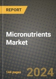 Micronutrients Market Outlook Report: Industry Size, Competition, Trends and Growth Opportunities by Region, YoY Forecasts from 2024 to 2031- Product Image