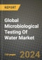 Global Microbiological Testing Of Water Market Outlook Report: Industry Size, Competition, Trends and Growth Opportunities by Region, YoY Forecasts from 2024 to 2031 - Product Image
