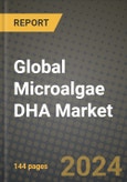 Global Microalgae DHA Market Outlook Report: Industry Size, Competition, Trends and Growth Opportunities by Region, YoY Forecasts from 2024 to 2031- Product Image