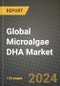 Global Microalgae DHA Market Outlook Report: Industry Size, Competition, Trends and Growth Opportunities by Region, YoY Forecasts from 2024 to 2031 - Product Image