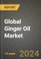Global Ginger Oil Market Outlook Report: Industry Size, Competition, Trends and Growth Opportunities by Region, YoY Forecasts from 2024 to 2031 - Product Image