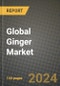 Global Ginger Market Outlook Report: Industry Size, Competition, Trends and Growth Opportunities by Region, YoY Forecasts from 2024 to 2031 - Product Thumbnail Image