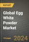 Global Egg White Powder Market Outlook Report: Industry Size, Competition, Trends and Growth Opportunities by Region, YoY Forecasts from 2024 to 2031 - Product Image