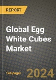 Global Egg White Cubes Market Outlook Report: Industry Size, Competition, Trends and Growth Opportunities by Region, YoY Forecasts from 2024 to 2031- Product Image